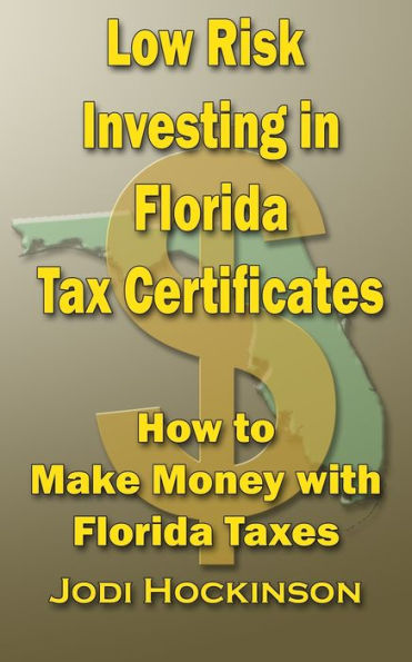 Low Risk Investing With Florida Tax Certificates : How To Make Money With Florida Taxes