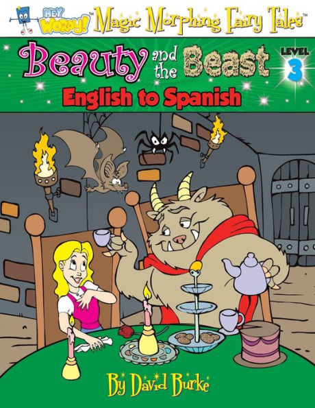 BEAUTY AND THE BEAST: English to Spanish, Level 3 (Hey Wordy Magic Morphing Fairy Tales)