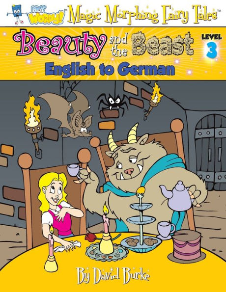 BEAUTY AND THE BEAST: English to German, Level 3 (Hey Wordy Magic Morphing Fairy Tales)