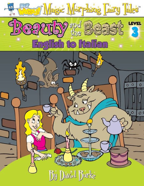 LA BELLA Y LA BESTIA: Del inglés al italiano, nivel 3 (Hey Wordy Magic Morphing Fairy Tales)