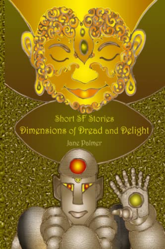 Short Sf Stories: Dimensions Of Dread And Delight (Fiction