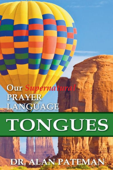 Tongues, Our Supernatural Prayer Language
