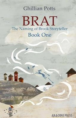 Brat: Book One of The Naming of Brook Storyteller