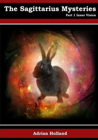 The Sagittarius Mysteries - Part 1 Inner Vision - 9781909466197