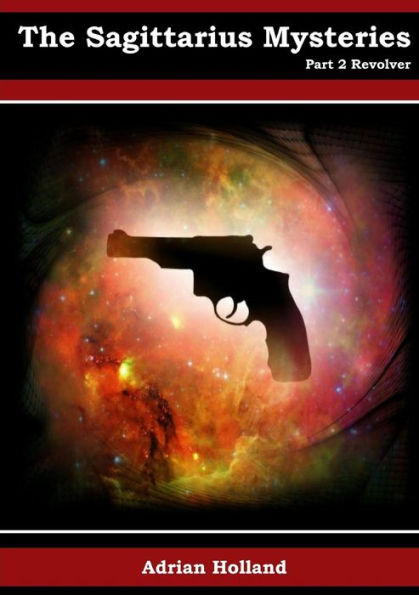 The Sagittarius Mysteries - Part 2 Revolver - 9781909466227
