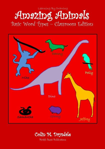 Amazing Animals - Basic Word Types Classroom Edition (Learning By Drawing)