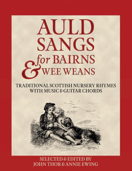 Auld Sangs for Bairns & Wee Weans: Traditional Scottish Nursery Rhymes with Music and Guitar Chords (1) (21st Century Scots) (Scots Edition)