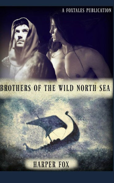 Brothers Of The Wild North Sea