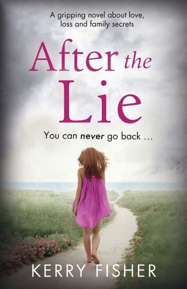 After the Lie: A gripping novel about love, loss and family secrets