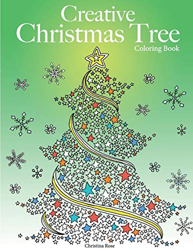 Creative Christmas Tree Coloring Book : A Collection of Classic & Contemporary Christmas Trees to Color
