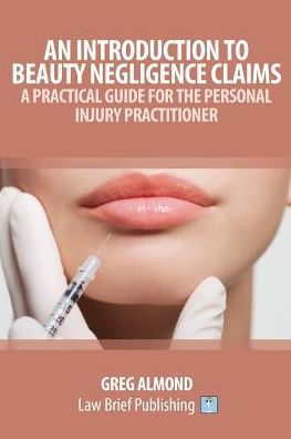 An Introduction to Beauty Negligence Claims � A Practical Guide for the Personal Injury Practitioner