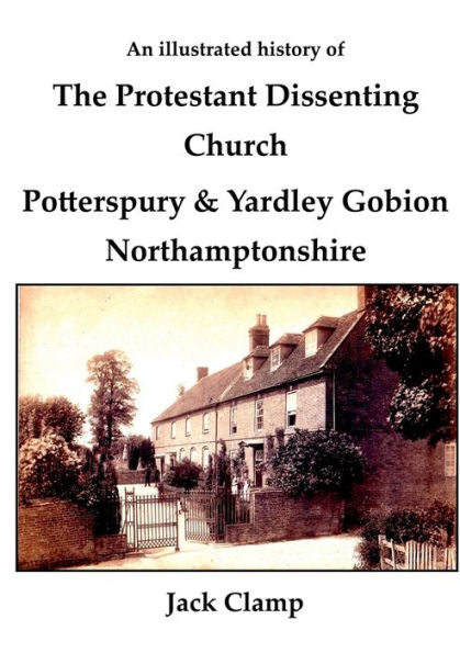 Una historia ilustrada de la Iglesia protestante disidente: Potterspury y Yardley Gobion Northamptonshire, 1690-1920