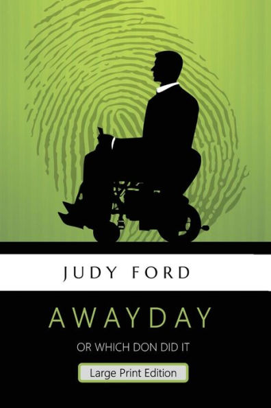 Awayday, Large Print Edition: Which don did it (Bernie Fazakerley Mysteries)