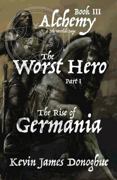The Worst Hero : The Rise Of Germania