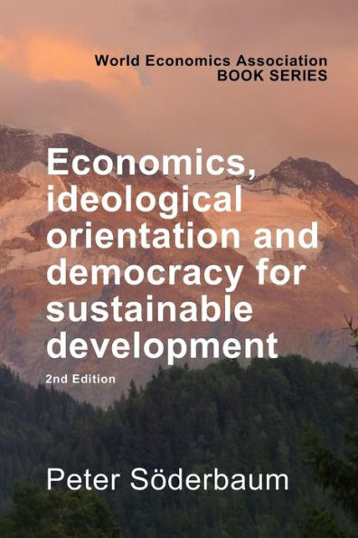 Economics, ideological orientation and democracy for sustainable development 2nd Edition (WEA Books)