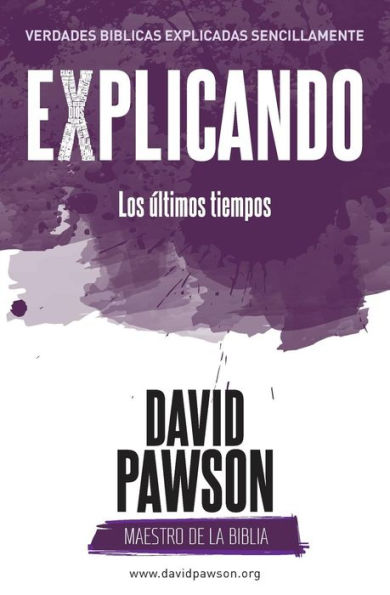 EXPLICANDO Los ?ltimos tiempos (Spanish Edition)