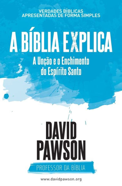 A B�BLIA EXPLICA A Un��o e o Enchimento do Esp�rito Santo (Portuguese Edition)