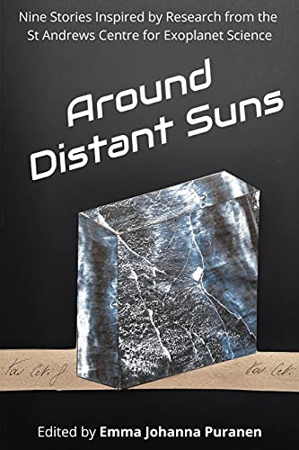 Around Distant Suns: Stories Inspired By The St Andrews Centre For Exoplanet Science - 9781911486657