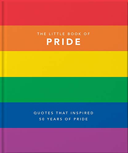 Little Book Of Pride: Quotes That Inspired 50 Years Of Pride (The Little Books Of Lifestyle, 1)