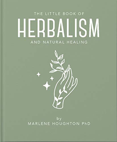 The Little Book Of Herbalism And Natural Healing (The Little Books Of Mind, Body & Spirit, 11)