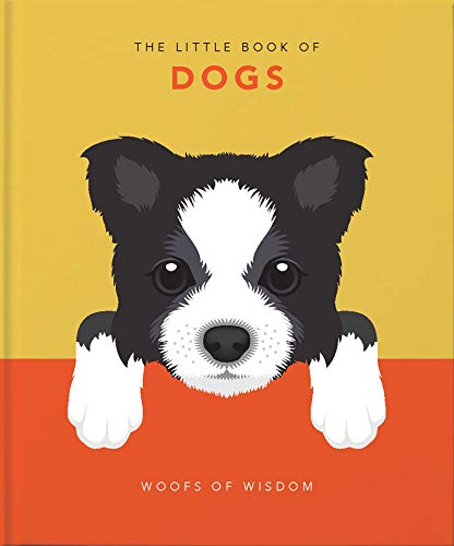 The Little Book of Dogs : Woofs of Wisdom