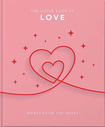 The Little Book Of Love: Words From The Heart-Inspiring And Thought-Provoking Reflections And Declarations Of Love (The Little Books Of Lifestyle)