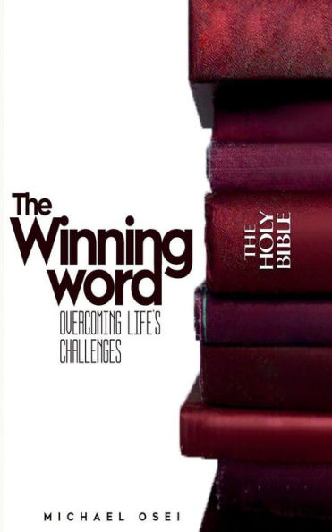 The Winning Word : Overcoming Life's Challenges