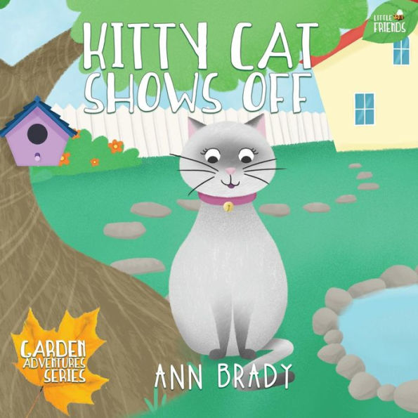 Kitty Cat Shows Off (5) (Little Friends: Garden Adventures)