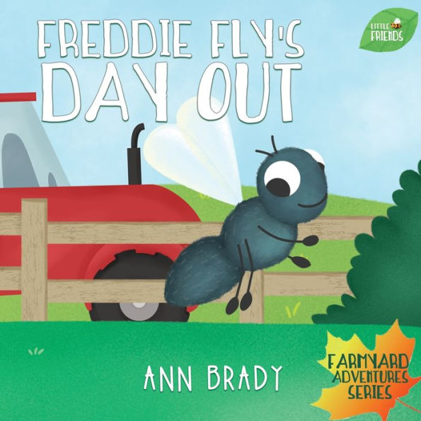 Freddie Fly's Day Out (2) (Little Friends: Farmyard Adventures)