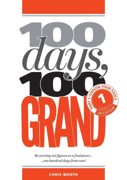 100 Days, 100 Grand: Part 1 - Choose your tools (1) (100 Days, 100 Grand Partwork Editions)