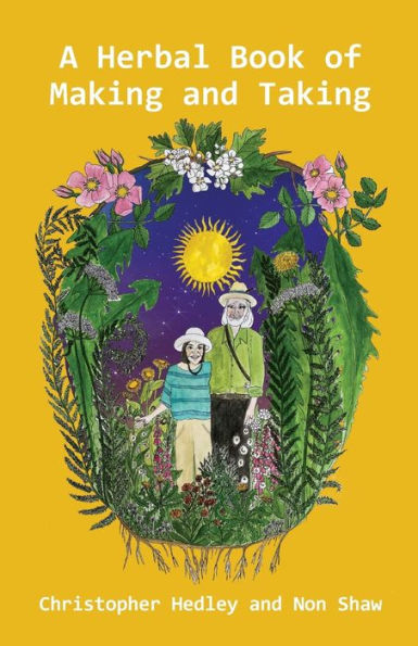 A Herbal Book of Making and Taking