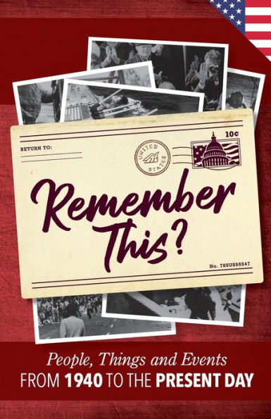Remember This?: People, Things And Events From 1940 To The Present Day (Us Edition) (Milestone Memories)