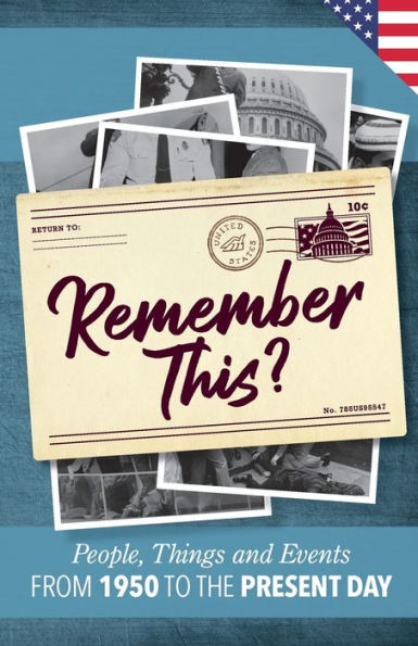 Remember This?: People, Things And Events From 1950 To The Present Day (Us Edition) (Milestone Memories)