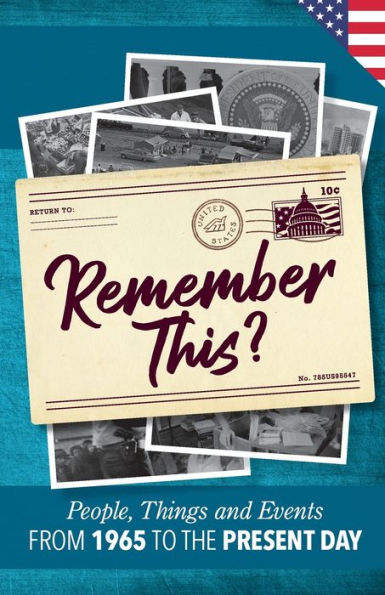 Remember This?: People, Things And Events From 1965 To The Present Day (Us Edition) (Milestone Memories)