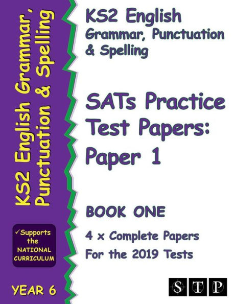 KS2 English Grammar, Punctuation and Spelling SATs Practice Test Papers for the 2019 Tests: Paper 1 - Book One (Year 6): STP KS2 English Revision