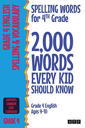 Spelling Words for 4th Grade : 2,000 Words Every Kid Should Know (Grade 4 English Ages 9-10)