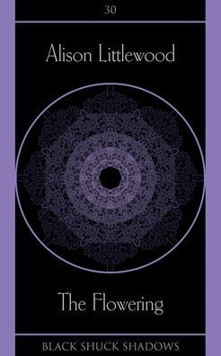 The Flowering (Black Shuck Shadows)