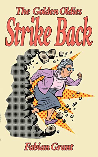 The Golden Oldies Strike Back - 9781913438272