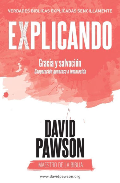 Explicando Gracia Y Salvaci?n: Cooperaci?n Generosa E Inmerecida (Spanish Edition)