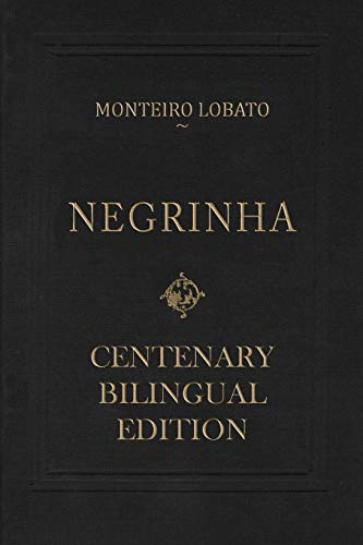 Negrinha - Centenary Bilingual Edition: & the 1920 First Edition Facsimile