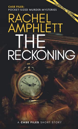 The Reckoning: A Short Crime Fiction Story (Case Files: Pocket-Sized Murder Mysteries) - 9781913498924