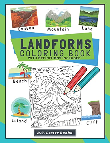 Landforms Coloring Book With Definitions Included: Teach Kids About Geography The Fun Way With Over 30 Landforms (And Biomes) To Color In. A Great Geography Themed Gift For Kids. - 9781913668495
