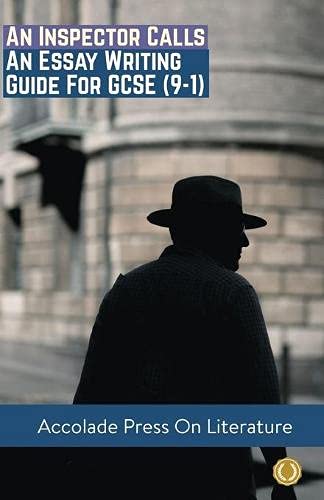 An Inspector Calls : Essay Writing Guide for GCSE (9-1)