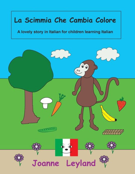 La Scimmia Che Cambia Colore: A lovely story in Italian for children learning Italian (Italian Edition)