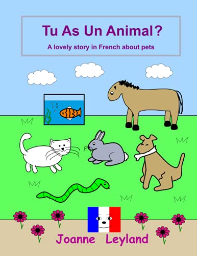 Tu As Un Animal?: A Lovely Story In French About Pets (French Edition)