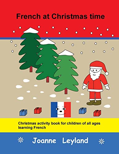 French at Christmas time : Christmas activity book for children of all ages learning French
