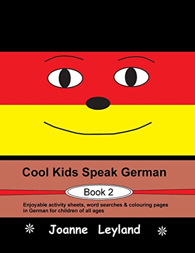 Cool Kids Speak German - Book 2: Enjoyable Activity Sheets, Word Searches & Colouring Pages In German Fur Children Of All Ages (German Edition) - 9781914159534