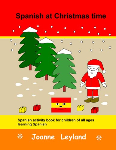 Spanish At Christmas Time: Spanish Activity Book For Children Of All Ages Learning Spanish (Spanish Edition)