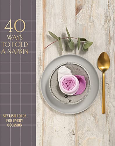 40 Ways to Fold a Napkin : Stylish Folds for Every Occasion