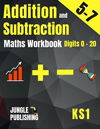 Addition And Subtraction Maths Workbook Fur 5-7 Year Olds: Adding And Subtracting Practice Book Fur Digits To 20 | Ks1 Maths: Year 1 And Year 2 - ... K And Grade 1 Math Drills Fur Ages 5, 6 And 7